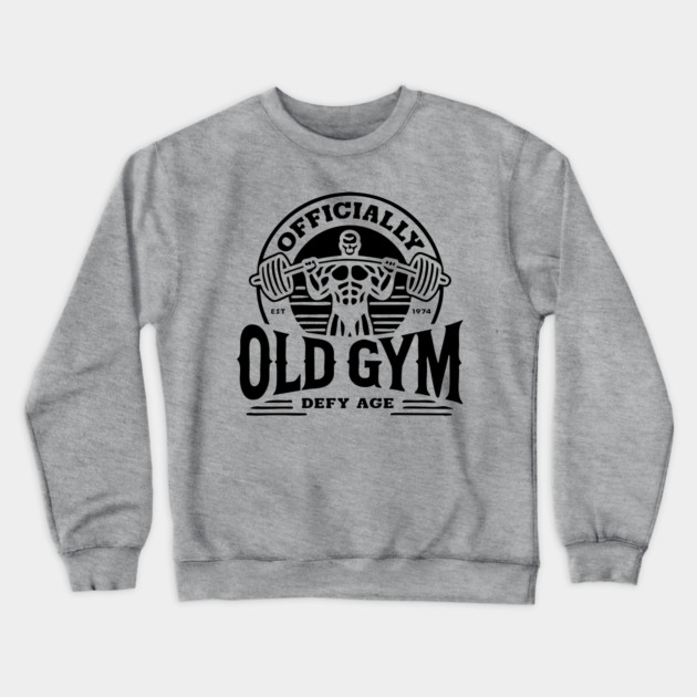 Officially Old Gym t-shirt Crewneck Sweatshirt by Officially Old Gym