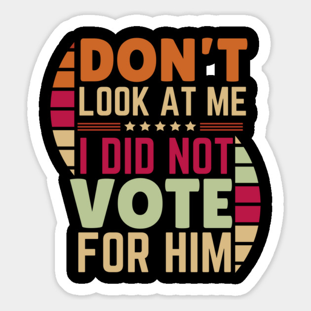 I Didn't Vote For Him Anti-Trump Magnet by The WYLD Tribe