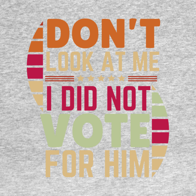 I Didn't Vote For Him Anti-Trump by The WYLD Tribe