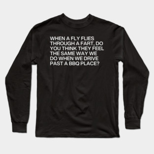 Fly Fart BBQ Long Sleeve T-Shirt