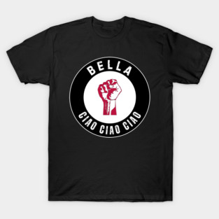 Bella Ciao: Resistance is Power! T-Shirt