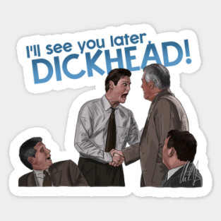 Liar Liar: I'll See You Later, Dickhead Sticker