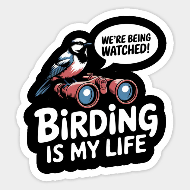 Birding Is My Life Sticker by BA