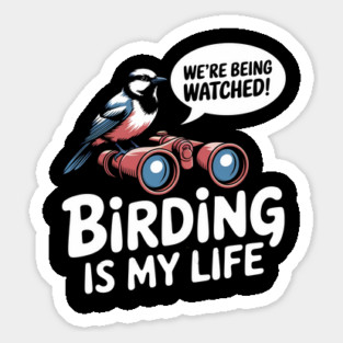 Birding Is My Life Magnet
