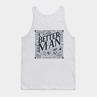 Better Man Tank Top