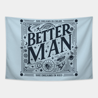 Better Man Tapestry