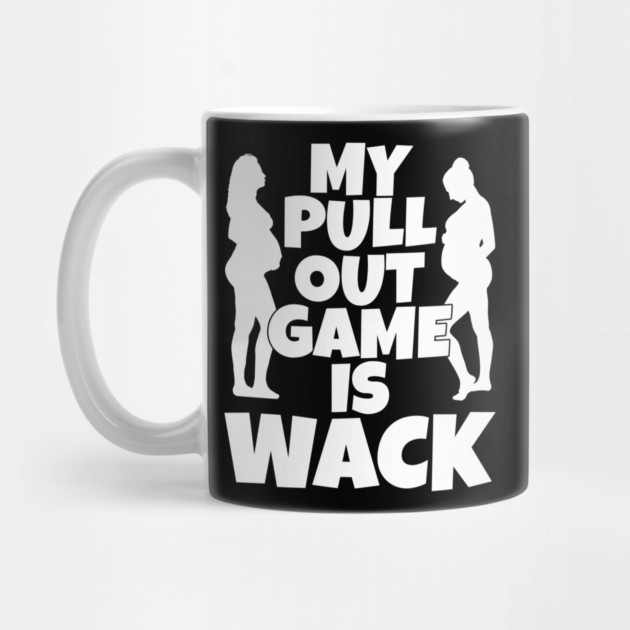 My Pull Out Game Is Wack by belownormal