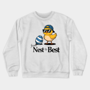 From Nest To Best Funny Baby Cool Easter Chick Sunglasses Crewneck Sweatshirt