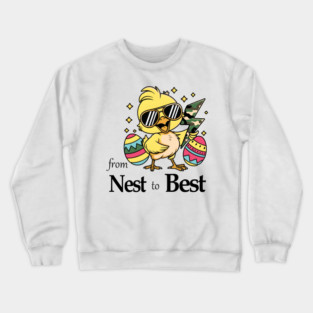 From Nest To Best Funny Baby Cool Easter Chick Sunglasses Crewneck Sweatshirt