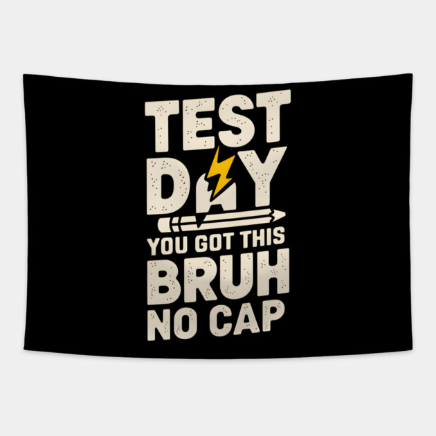 Test Day - No Cap Tapestry by MakerMind8.2