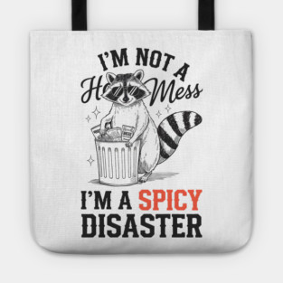 Not a Hot Mess, Spicy Disaster! Tote