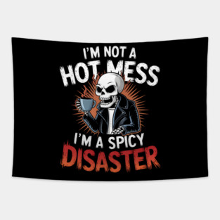 I'm not a Hot Mess I'm a Spicy Disaster Tapestry