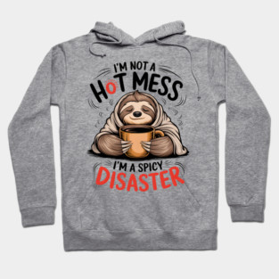 Not a Hot Mess Sloth Hoodie