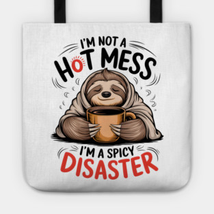 Not a Hot Mess Sloth Tote