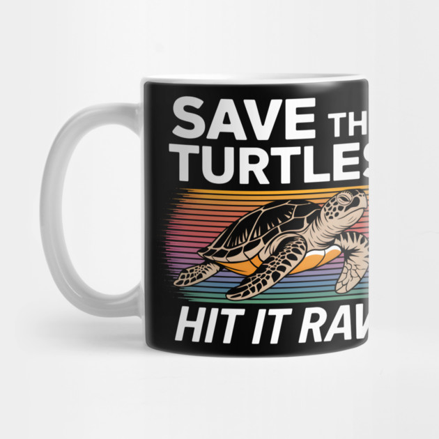 Save The Turtles Hit It Raw by MakerMind8.2