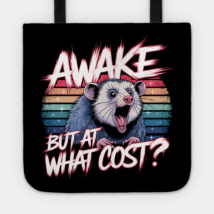 Awake But At What Cost? Tote