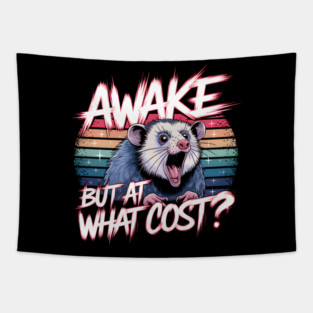 Awake But At What Cost? Tapestry