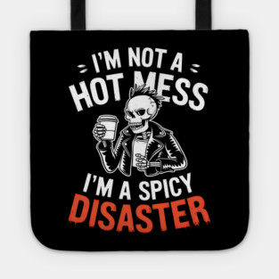 Not a Hot Mess Skeleton Tote