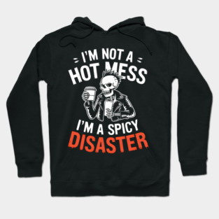 Not a Hot Mess Skeleton Hoodie