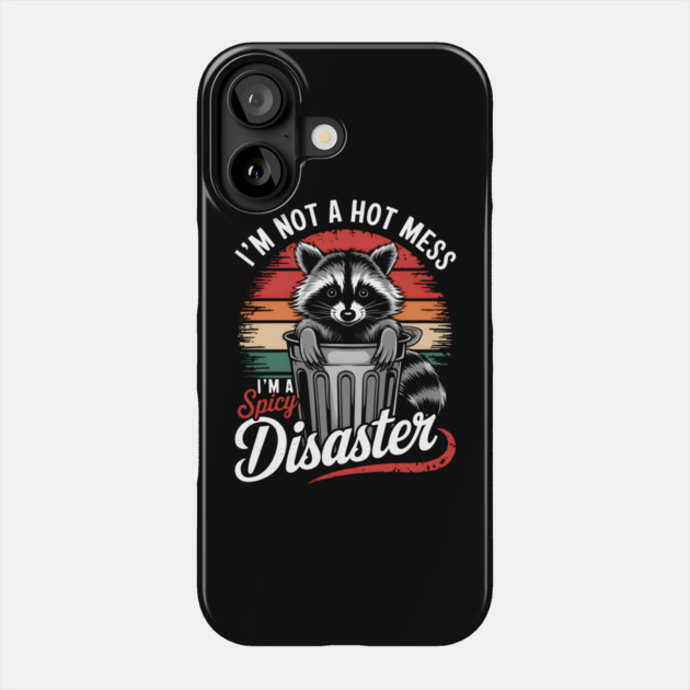 Trash Panda Spicy Disaster Phone Case by MakerMind8.2