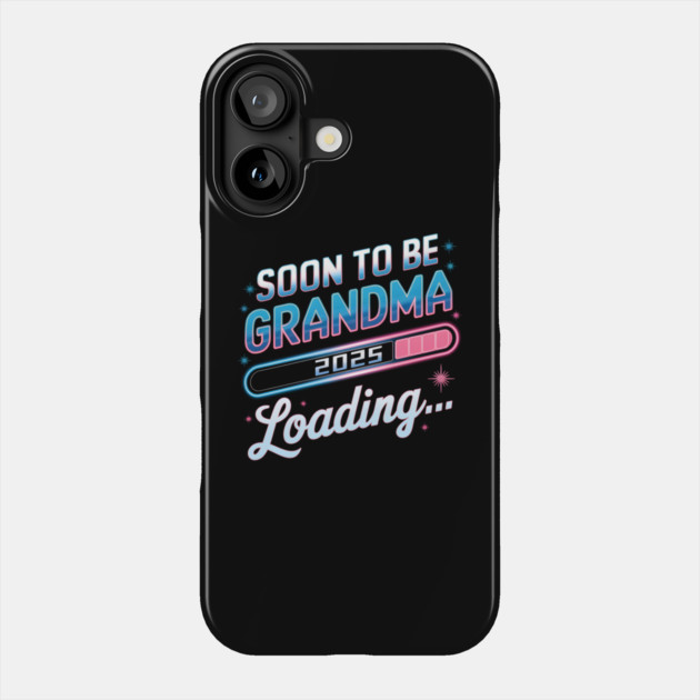Grandma Loading 2025 Phone Case by MakerMind8.2