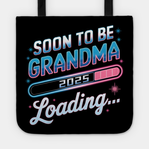 Grandma Loading 2025 Tote by MakerMind8.2