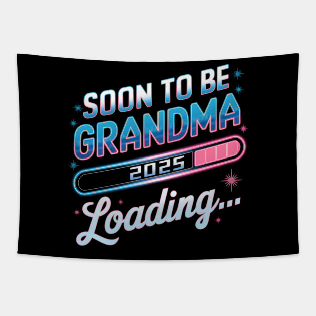 Grandma Loading 2025 Tapestry by MakerMind8.2