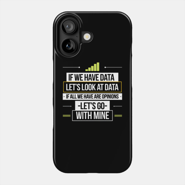 Let the Data Speak Phone Case by MakerMind8.2