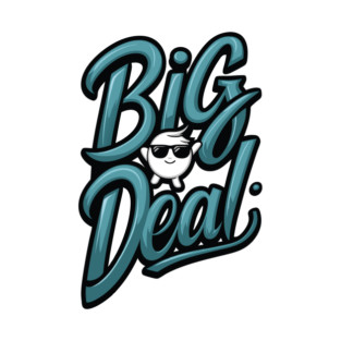Big Deal T-Shirt