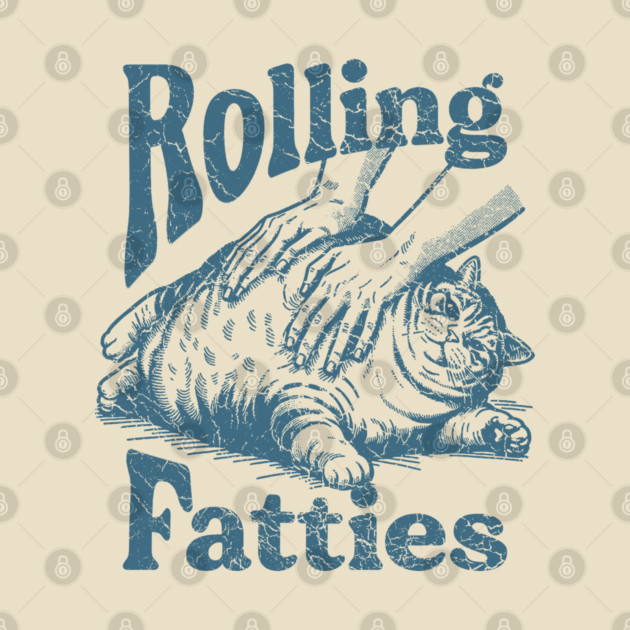ROLLING FATTIES REAL by BravenUrban
