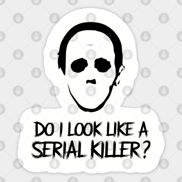 Do I Look Like A Serial Killer? True Crime Fan Humor Sticker by Anticorporati