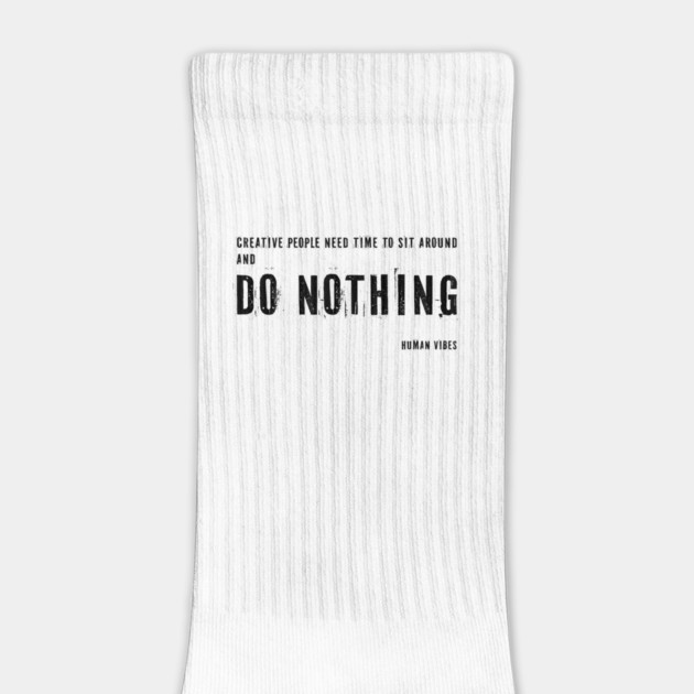 Inspirational Quote for Creatives: Do Nothing by Jiyoun's Store 1