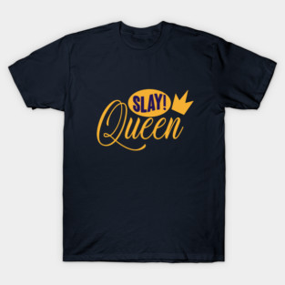 Slay Queen T-Shirt