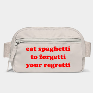 eat spaghetti to forgetti your regretti Bag
