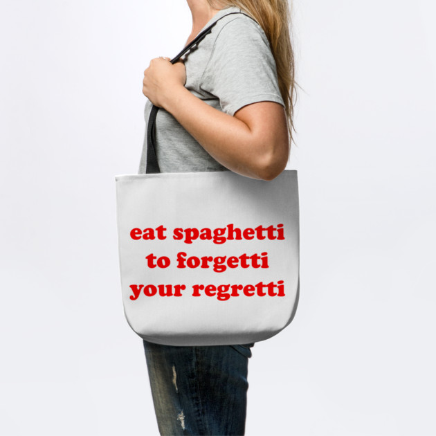 eat spaghetti to forgetti your regretti by Psychoanalytic's Store