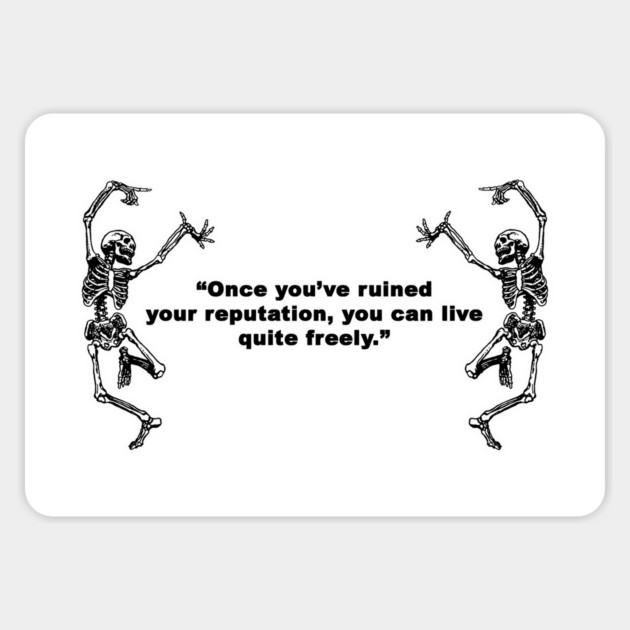 Once you've ruined your reputation, Sticker by Psychoanalytic's Store