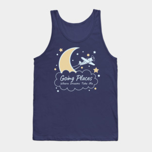 Going Places Where Dreams Take Me Tank Top