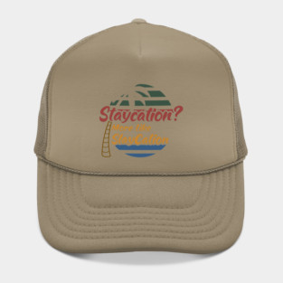 Staycation More Like Slay cation Hat