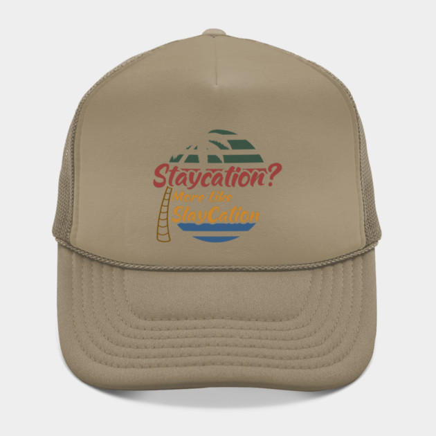 Staycation More Like Slay cation by DIGITAL MERCH CREATIONS