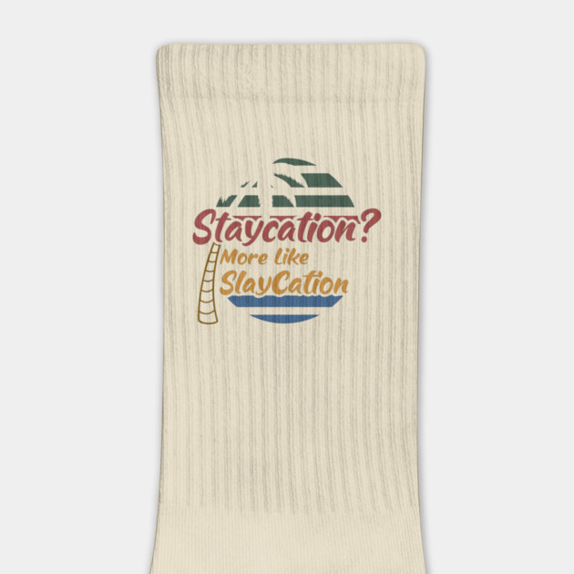 Staycation More Like Slay cation by DIGITAL MERCH CREATIONS