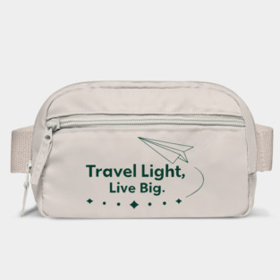 Travel Light, Live Big Bag