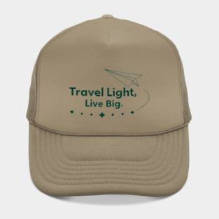 Travel Light, Live Big Hat