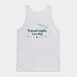 Travel Light, Live Big Tank Top