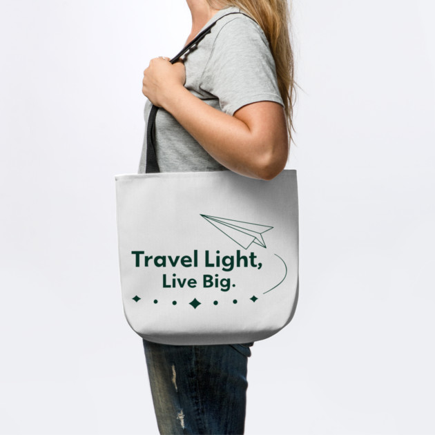 Travel Light, Live Big by DIGITAL MERCH CREATIONS