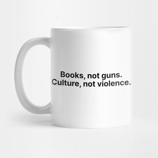 Books, not guns. by Psychoanalytic's Store