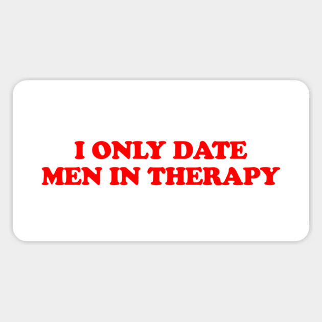 I ONLY DATE MEN IN THERAPY Sticker by Psychoanalytic's Store