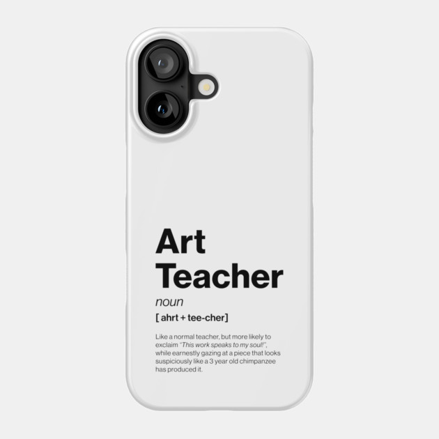 Funny Art Teacher Dictionary Definition Primary Phone Case by Butter Creative