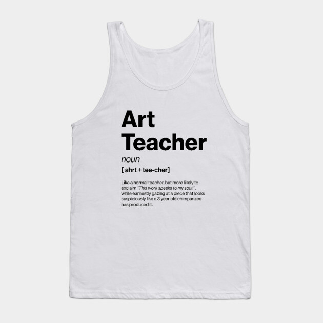Funny Art Teacher Dictionary Definition Primary Tank Top by Butter Creative