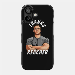Thanks Reacher Phone Case