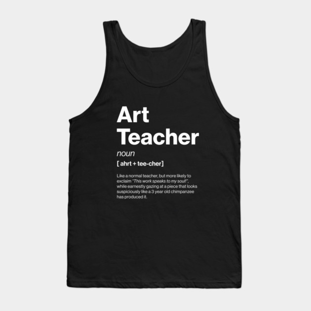 Funny Art Teacher Dictionary Definition Secondary Tank Top by Butter Creative